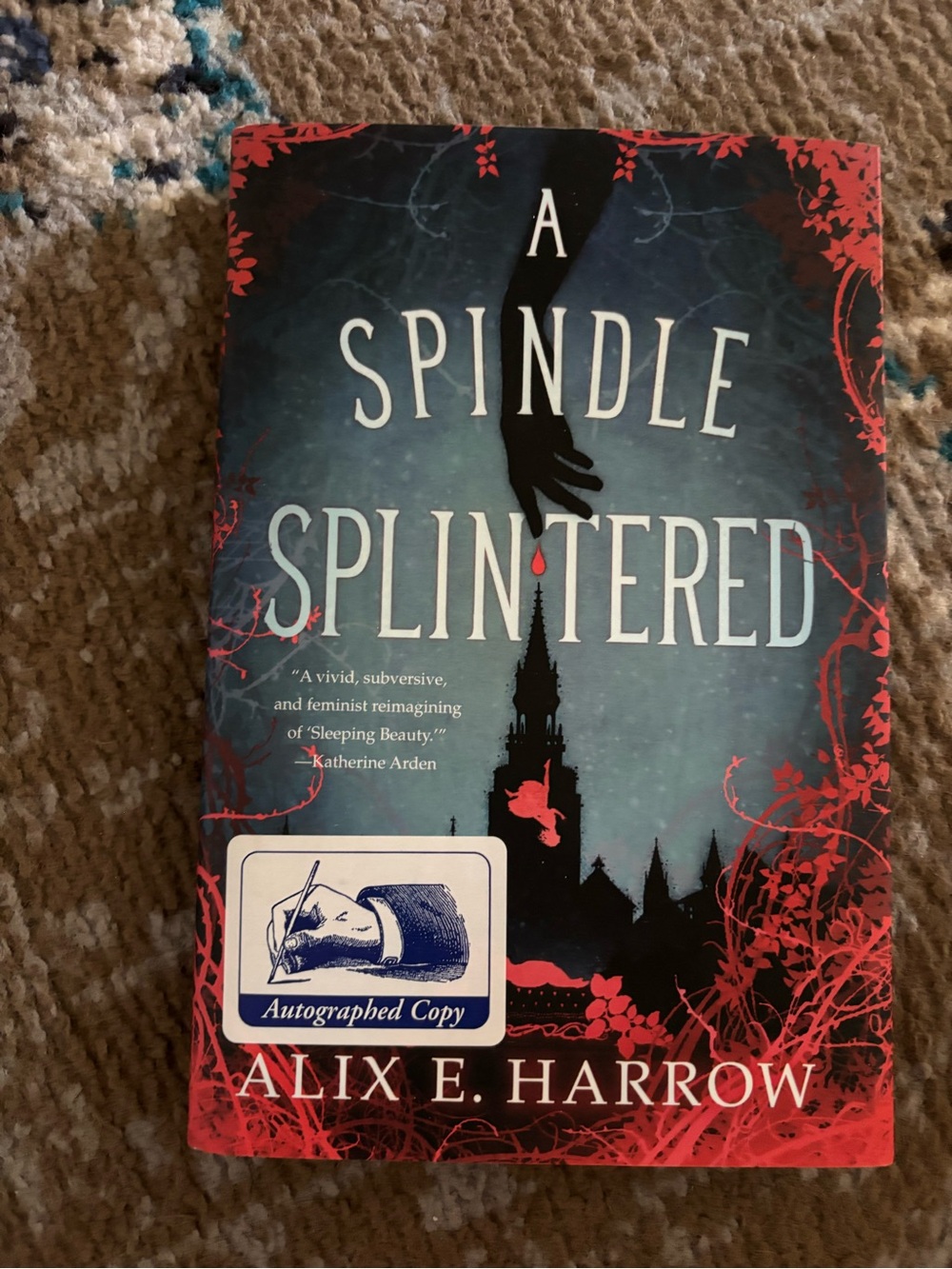A Spindle Splintered by Alix E. Harrow (SIGNED, Hardcover, 1st Edition, 2021)